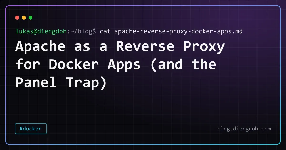 Apache as a Reverse Proxy for Docker Apps (and the Panel Trap)