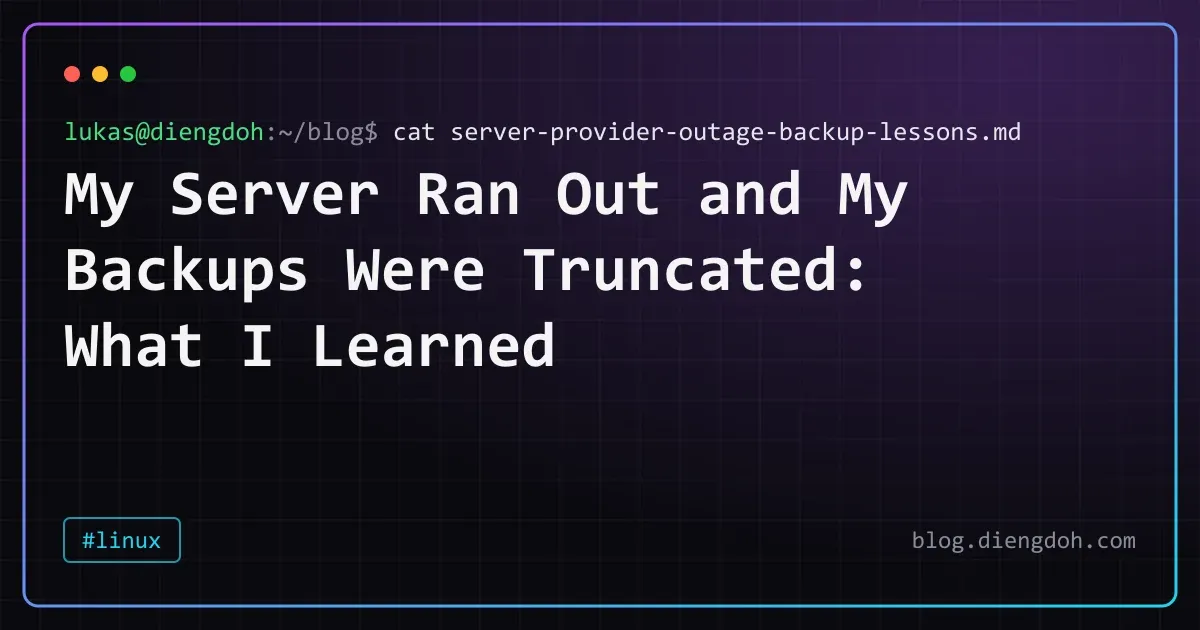 My Server Ran Out and My Backups Were Truncated: What I Learned