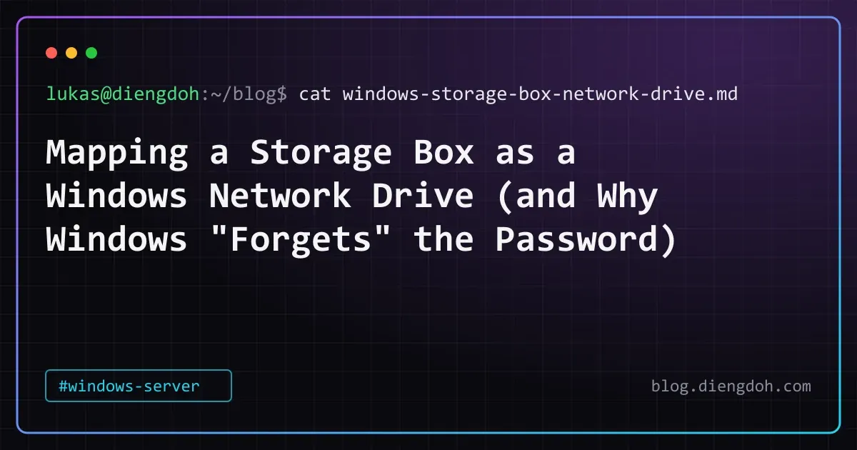 Mapping a Storage Box as a Windows Network Drive (and Why Windows "Forgets" the Password)
