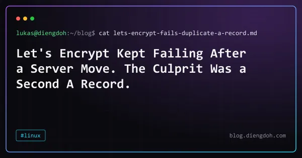Let's Encrypt Kept Failing After a Server Move. The Culprit Was a Second A Record.